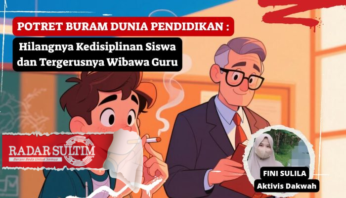 POTRET BURAM DUNIA PENDIDIKAN : HILANGNYA KEDISIPLINAN SISWA DAN TERGERUSNYA WIBAWA GURU